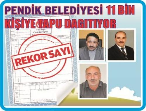 PENDİK BELEDİYESİNİDEN REKOR TAPU DAGITIMI
